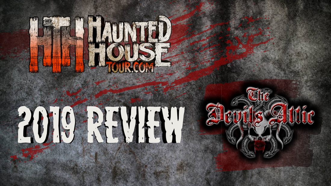 The Devil's Attic - Haunted House Tour 2019 Review