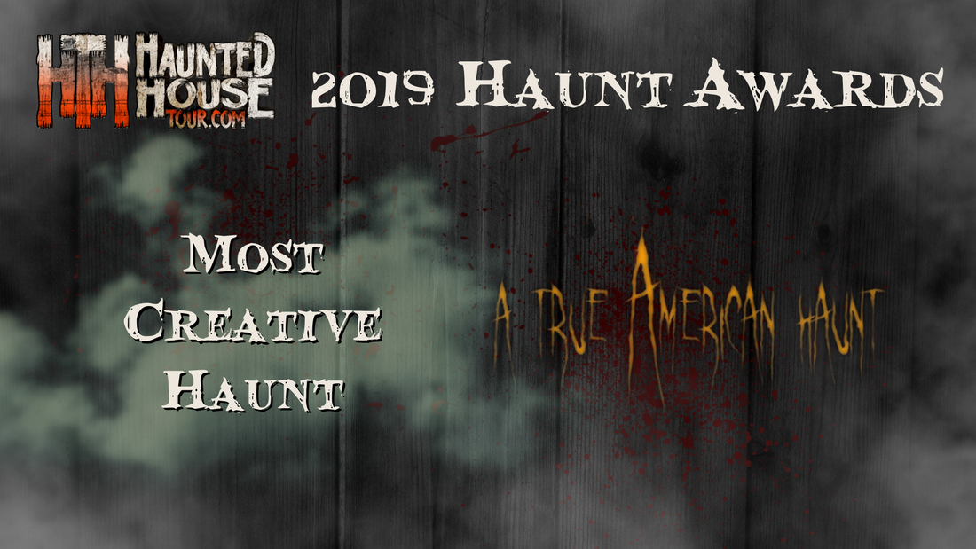 Haunted House Tour - 2019 Haunt Awards - Most Creative Haunt - A True American Haunt