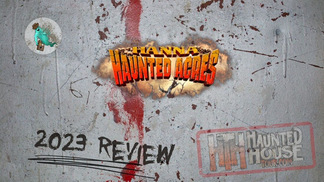 Hanna Haunted Acres - 2023 Review