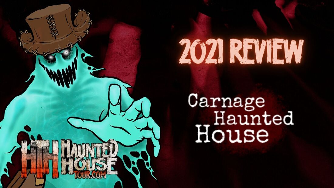 Carnage Haunted House - 2021 Review