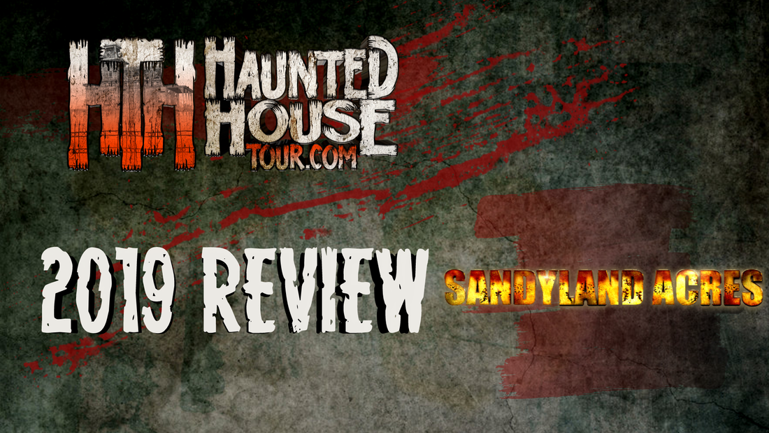 Sandyland Acres - Haunted House Tour 2019 Review